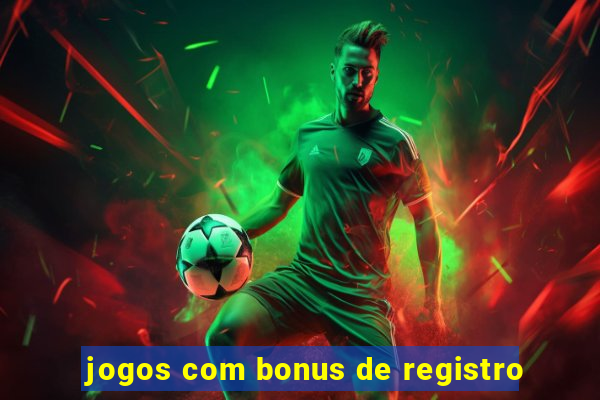 jogos com bonus de registro